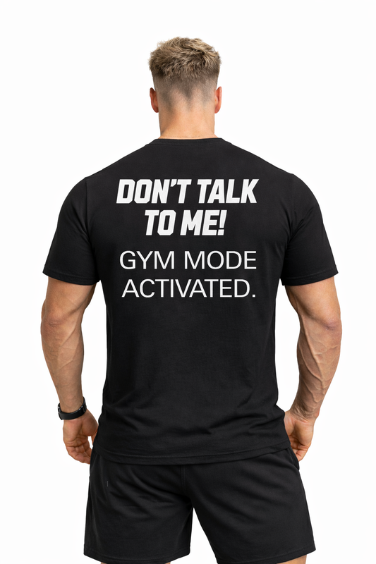 DON'T TALK TO ME – Gym Mode Activated - Premium-T-Shirt