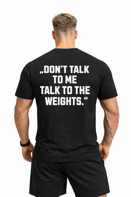 Don´t talk to me - Talk to the Weights - Premium T-Shirt